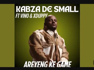 Kabza De Small, Areyeng Ke Game, Djy Vino, Xduppy, mp3, download, datafilehost, toxicwap, fakaza,House Music, Amapiano, Amapiano 2025, Amapiano Mix, Amapiano Music