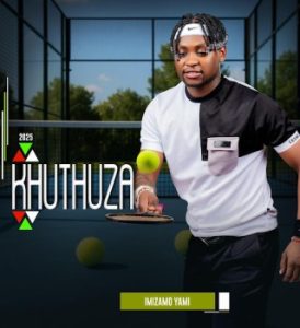 Khuthuza, IMIZAMO YAMI, download ,zip, zippyshare, fakaza, EP, datafilehost, album, Maskandi Songs, Maskandi, Maskandi Mix, Maskandi Music, Maskandi Classics