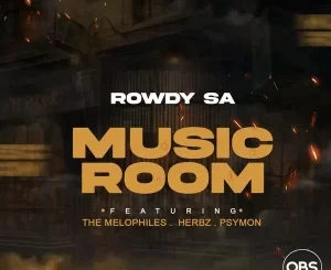 Rowdy SA, Music Room, Herbz, Psymon, The Melophiles, mp3, download, datafilehost, toxicwap, fakaza, Soulful House Mix, Soulful House, Soulful House Music, House Music