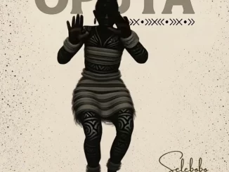 Selebobo, Oputa,mp3, download, datafilehost, toxicwap, fakaza, Afro House, Afro House 2025, Afro House Mix, Afro House Music, Afro Tech, House Music