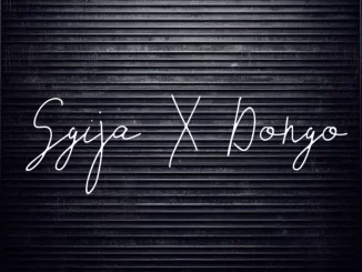 Sgija, PAPTA, Dongo, Ntakzin Da Djy, Lebzaa Le Nhlekzin, mp3, download, datafilehost, toxicwap, fakaza,House Music, Amapiano, Amapiano 2025, Amapiano Mix, Amapiano Music