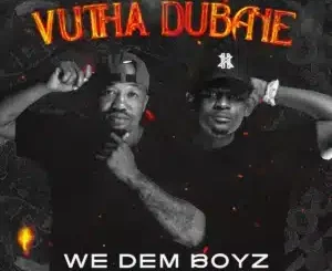 We Dem Boyz, Vutha Dubane, Dankie Boi, Eemoh, Okmalumkoolkat, mp3, download, datafilehost, toxicwap, fakaza, Gqom Beats, Gqom Songs, Gqom Music, Gqom Mix, House Music