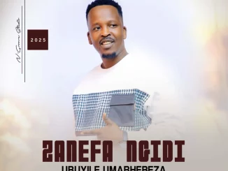 Zanefa Ngidi, Ubuyile umabhebeza, download ,zip, zippyshare, fakaza, EP, datafilehost, album, Maskandi Songs, Maskandi, Maskandi Mix, Maskandi Music, Maskandi Classics