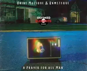 8nine Muzique, A Prayer for All Men, RamsTeque, mp3, download, datafilehost, toxicwap, fakaza, Deep House Mix, Deep House, Deep House Music, Deep Tech, Afro Deep Tech, House Music