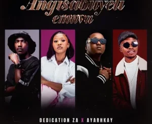 Dedication ZA, Angisabuyeli Emuva, Ayarhkay, OB Magik, Celza Injakagogo, mp3, download, datafilehost, toxicwap, fakaza, Kwaito Songs, Kwaito, Kwaito Mix, Kwaito Music, Kwaito Classics, Pop Music, Pop, Afro-Pop