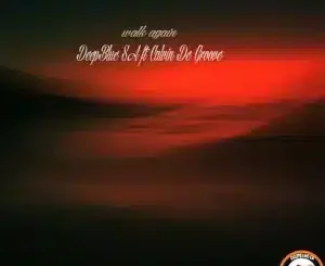 DeepBlue SA, Walk Again, Calvin De Groove, mp3, download, datafilehost, toxicwap, fakaza, Deep House Mix, Deep House, Deep House Music, Deep Tech, Afro Deep Tech, House Music