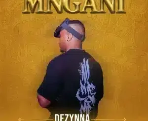 Dezynna, MNGANI, Mbalee N, Malume Sphola, mp3, download, datafilehost, toxicwap, fakaza,House Music, Amapiano, Amapiano 2025, Amapiano Mix, Amapiano Music