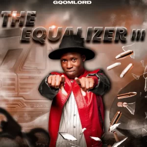 GqoMLorD, The Equalizer III, download ,zip, zippyshare, fakaza, EP, datafilehost, album, Gqom Beats, Gqom Songs, Gqom Music, Gqom Mix, House Music