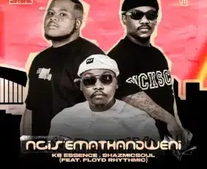 KB Essence, Ngis'emathandweni, Shazmicsoul, Floyd Rhythmic, mp3, download, datafilehost, toxicwap, fakaza, Soulful House Mix, Soulful House, Soulful House Music, House Music