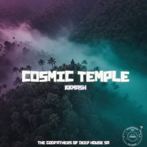 KKMASH, The Godfathers Of Deep House SA, Cosmic Temple, download ,zip, zippyshare, fakaza, EP, datafilehost, album, Deep House Mix, Deep House, Deep House Music, Deep Tech, Afro Deep Tech, House Music