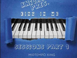 Knight SA, The King In Me Sessions Part 1, mp3, download, datafilehost, toxicwap, fakaza,House Music, Amapiano, Amapiano 2025, Amapiano Mix, Amapiano Music