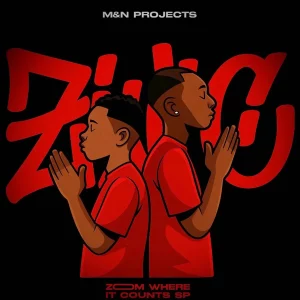 M&N Projects, Zoom Where IT Counts, download,zip, zippyshare, fakaza, EP, datafilehost, album, House Music, Amapiano, Amapiano 2025, Amapiano Mix, Amapiano Music