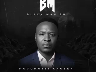Mogomotsi Chosen, Black Man, download ,zip, zippyshare, fakaza, EP, datafilehost, album, Deep House Mix, Deep House, Deep House Music, Deep Tech, Afro Deep Tech, House Music
