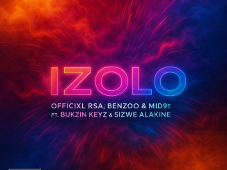 Officixl RSA, Izolo, Benzoo, Mid9t, Bukzin Keyz, Sizwe Alakine, mp3, download, datafilehost, toxicwap, fakaza,House Music, Amapiano, Amapiano 2025, Amapiano Mix, Amapiano Music