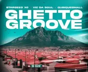 Starseed XO, Ghetto Groove, Vic Da Soul, QubiqueSmall,mp3, download, datafilehost, toxicwap, fakaza, Deep House Mix, Deep House, Deep House Music, Deep Tech, Afro Deep Tech, House Music