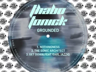 Thabo Tonick, Grounded, download ,zip, zippyshare, fakaza, EP, datafilehost, album, Deep House Mix, Deep House, Deep House Music, Deep Tech, Afro Deep Tech, House Music