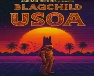BlaqChild, USOA, Original Mix, mp3, download, datafilehost, toxicwap, fakaza, Afro House, Afro House 2025, Afro House Mix, Afro House Music, Afro Tech, House Music