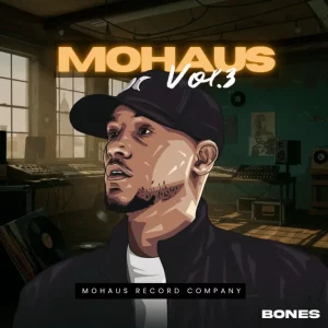 Bones, MOHAUS VOL. 3, download ,zip, zippyshare, fakaza, EP, datafilehost, album, Afro House, Afro House 2025, Afro House Mix, Afro House Music, Afro Tech, House Music