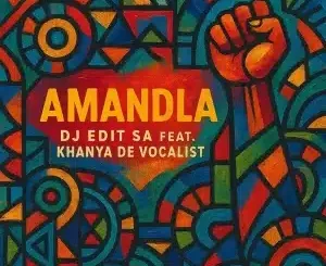DJ Edit SA, Amandla, Khanya De Vocalist, mp3, download, datafilehost, toxicwap, fakaza, Afro House, Afro House 2025, Afro House Mix, Afro House Music, Afro Tech, House Music