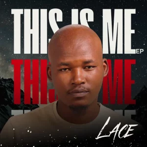 DJ Lace, This Is Me, download ,zip, zippyshare, fakaza, EP, datafilehost, album, Afro House, Afro House 2025, Afro House Mix, Afro House Music, Afro Tech, House Music