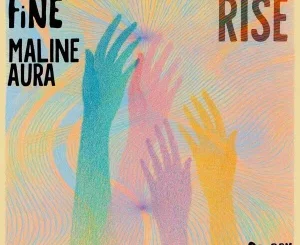 FiNE, Rise, Extended Mix, Maline Aura, mp3, download, datafilehost, toxicwap, fakaza, Afro House, Afro House 2025, Afro House Mix, Afro House Music, Afro Tech, House Music