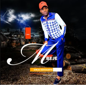 MBEJE, ZINJA EZICULAYO, download ,zip, zippyshare, fakaza, EP, datafilehost, album, Maskandi Songs, Maskandi, Maskandi Mix, Maskandi Music, Maskandi Classics