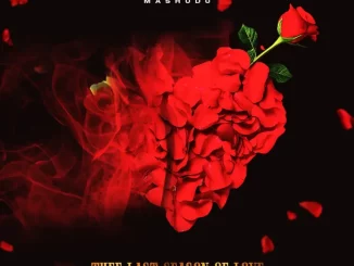 Mashudu, Thee Last Season Of Love, download, zip, zippyshare, fakaza, EP, datafilehost, album, House Music, Amapinao, Amapiano 2025, Amapiano Mix, Amapiano Music