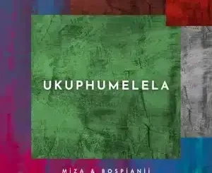 Miza, Ukuphumelela, BosPianii, mp3, download, datafilehost, toxicwap, fakaza,House Music, Amapiano, Amapiano 2025, Amapiano Mix, Amapiano Music