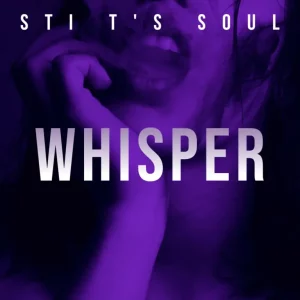 STI T’s Soul, Whisper, download ,zip, zippyshare, fakaza, EP, datafilehost, album, Deep House Mix, Deep House, Deep House Music, Deep Tech, Afro Deep Tech, House Music