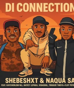 Shebeshxt, Di Connection, Naqua SA, Kaycherlow NLL, Natiey Lepaka, Vidasoul, Trigger Two10, Cliff Potential, mp3, download, datafilehost, toxicwap, fakaza,House Music, Amapiano, Amapiano 2025, Amapiano Mix, Amapiano Music