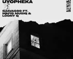 Sjavas99, Vuk'Uyopheka, Mafis MusiQ, Lonny Q, mp3, download, datafilehost, toxicwap, fakaza,House Music, Amapiano, Amapiano 2025, Amapiano Mix, Amapiano Music