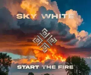 Sky White, Start the Fire, mp3, download, datafilehost, toxicwap, fakaza, Afro House, Afro House 2025, Afro House Mix, Afro House Music, Afro Tech, House Music