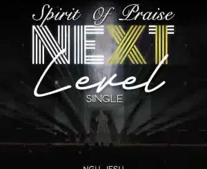 Spirit Of Praise 11, Ngu Jesu,Bayede, Sindi Ntombela, mp3, download, datafilehost, toxicwap, fakaza, Gospel Songs, Gospel, Gospel Music, Christian Music, Christian Songs