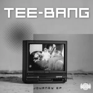 Tee-bang, Journey, download ,zip, zippyshare, fakaza, EP, datafilehost, album, Deep House Mix, Deep House, Deep House Music, Deep Tech, Afro Deep Tech, House Music