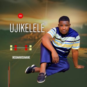 Ujikelele, Insumansumane, download ,zip, zippyshare, fakaza, EP, datafilehost, album, Maskandi Songs, Maskandi, Maskandi Mix, Maskandi Music, Maskandi Classics