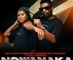Zoli White Smoke, Ngwanaka, SmeezyOn The Beat, Dj Janisto, mp3, download, datafilehost, toxicwap, fakaza,House Music, Amapiano, Amapiano 2025, Amapiano Mix, Amapiano Music