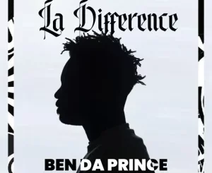 Ben Da Prince, La Difference, download, zip, zippyshare, fakaza, EP, datafilehost, album, House Music, Amapinao, Amapiano 2025, Amapiano Mix, Amapiano Music