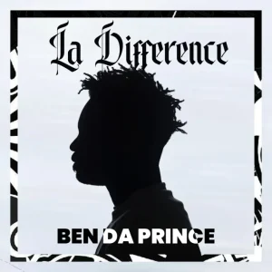 Ben Da Prince, La Difference, download, zip, zippyshare, fakaza, EP, datafilehost, album, House Music, Amapinao, Amapiano 2025, Amapiano Mix, Amapiano Music