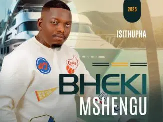 Bheki Mshengu, ISITHUPHA, download ,zip, zippyshare, fakaza, EP, datafilehost, album, Maskandi Songs, Maskandi, Maskandi Mix, Maskandi Music, Maskandi Classics