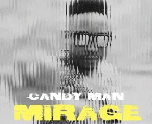 Candy Man, Mirage,mp3, download, datafilehost, toxicwap, fakaza, Afro House, Afro House 2025, Afro House Mix, Afro House Music, Afro Tech, House Music