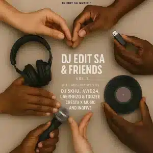 DJ Edit SA, DJ Edit SA, Friends, Vol. 2, download ,zip, zippyshare, fakaza, EP, datafilehost, album, Afro House, Afro House 2025, Afro House Mix, Afro House Music, Afro Tech, House Music