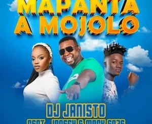 DJ Janisto, Mapanta a Mojolo, Janes, Mack Eaze, mp3, download, datafilehost, toxicwap, fakaza, Afro House, Afro House 2025, Afro House Mix, Afro House Music, Afro Tech, House Music
