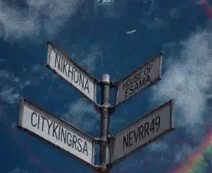 House Of ESAMA, Nikhona, Cityking RSA, Nevrr49, mp3, download, datafilehost, toxicwap, fakaza,House Music, Amapiano, Amapiano 2025, Amapiano Mix, Amapiano Music