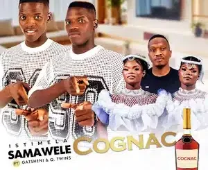 Istimela Samawele, Cognac, Gatsheni, Q Twins, mp3, download, datafilehost, toxicwap, fakaza, Maskandi Songs, Maskandi, Maskandi Mix, Maskandi Music, Maskandi Classics