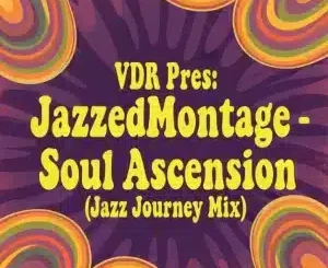 JazzedMontage, Soul Ascension, Jazz Journey Mix, mp3, download, datafilehost, toxicwap, fakaza, Soulful House Mix, Soulful House, Soulful House Music, House Music