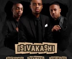 LeeMcKrazy, isiVakashi, Keynote, Felo Le Tee, mp3, download, datafilehost, toxicwap, fakaza,House Music, Amapiano, Amapiano 2025, Amapiano Mix, Amapiano Music