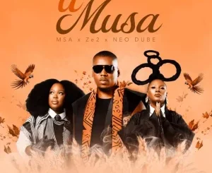 MSA, uMusa, Ze2, Neo Dube, mp3, download, datafilehost, toxicwap, fakaza, Afro House, Afro House 2025, Afro House Mix, Afro House Music, Afro Tech, House Music