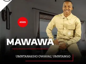 Mawawa, Umntanakho owavala umnyango, download ,zip, zippyshare, fakaza, EP, datafilehost, album, Maskandi Songs, Maskandi, Maskandi Mix, Maskandi Music, Maskandi Classics