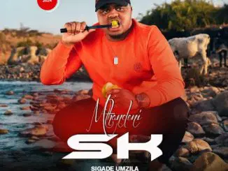 Mthandeni SK, Sigade Umzila, download ,zip, zippyshare, fakaza, EP, datafilehost, album, Maskandi Songs, Maskandi, Maskandi Mix, Maskandi Music, Maskandi Classics