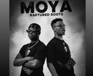 Raptured Roots, Moya, mp3, download, datafilehost, toxicwap, fakaza, Afro House, Afro House 2025, Afro House Mix, Afro House Music, Afro Tech, House Music
